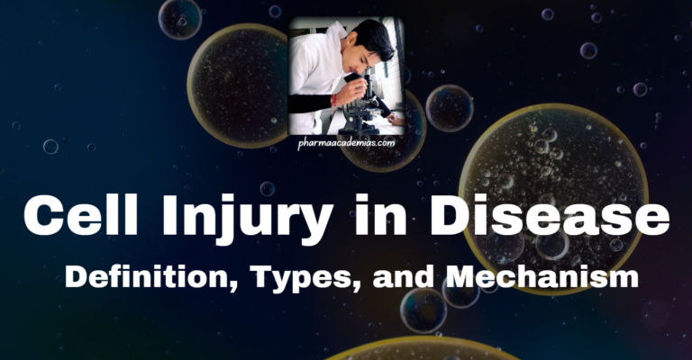 Cell Injury in Disease: Definition, Types, and Mechanism