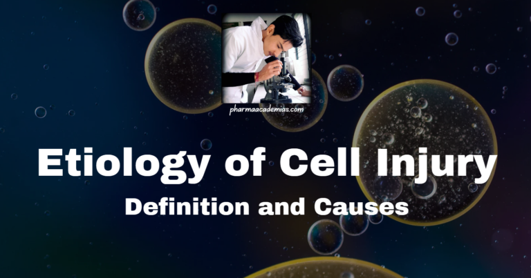 Etiology of Cell Injury: Definition and Causes