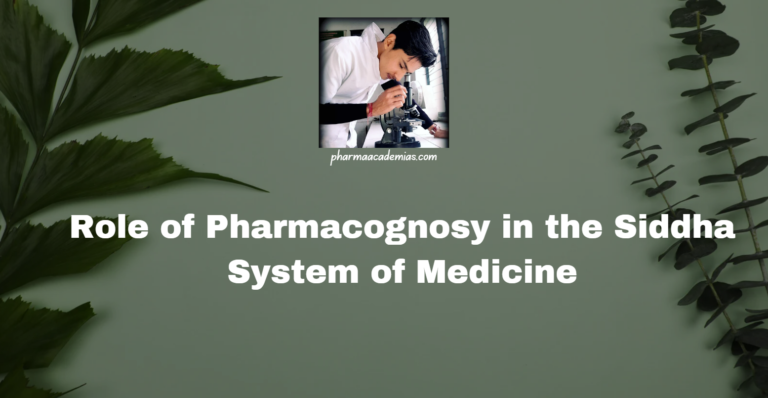 Role of Pharmacognosy in the Siddha System of Medicine