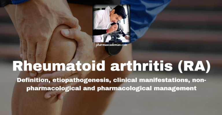Rheumatoid arthritis (RA): Definition, etiopathogenesis, clinical manifestations, non-pharmacological and pharmacological management