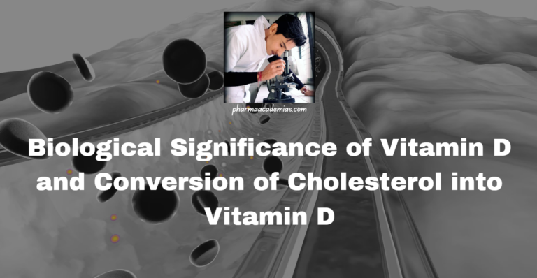 Biological Significance of Vitamin D and Conversion of Cholesterol into Vitamin D