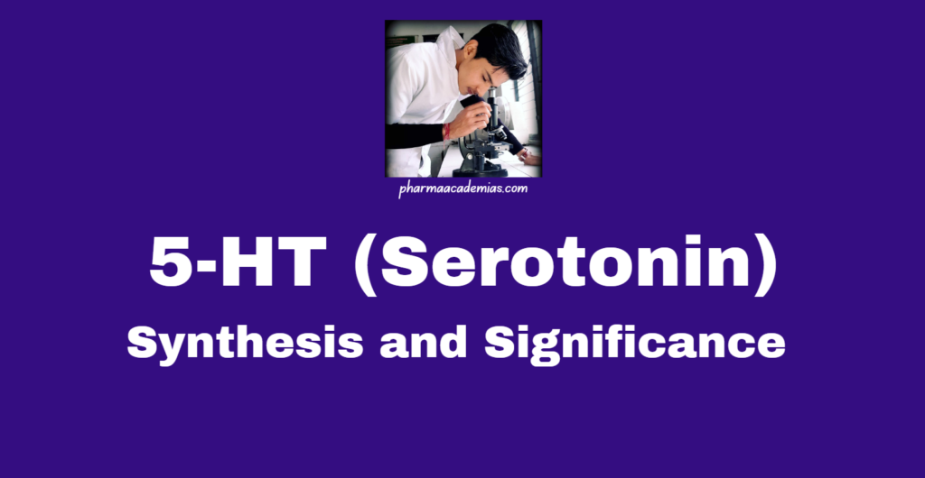 Screenshot 2024 06 10 183912 5-HT (Serotonin): Synthesis and Significance