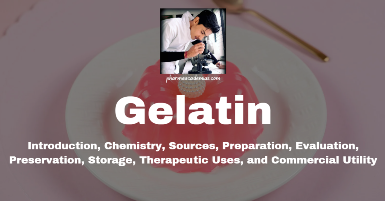 Gelatin: A Comprehensive Study of its Chemistry, Sources, Preparation, Evaluation, Preservation, Storage, Therapeutic Uses, and Commercial Utility