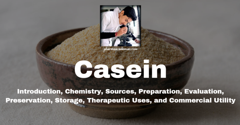 Casein: A Comprehensive Study of its Chemistry, Sources, Preparation, Evaluation, Preservation, Storage, Therapeutic Uses, and Commercial Utility