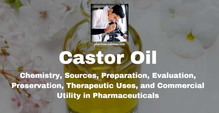 Castor Oil: Chemistry, Sources, Preparation, Evaluation, Preservation, Therapeutic Uses, and Commercial Utility in Pharmaceuticals