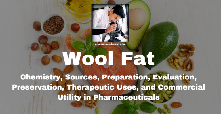 Wool Fat: Chemistry, Sources, Preparation, Evaluation, Preservation, Therapeutic Uses, and Commercial Utility in Pharmaceuticals