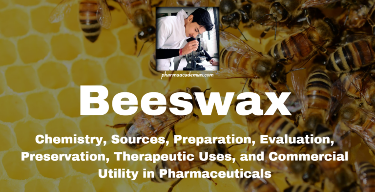 Beeswax: Chemistry, Sources, Preparation, Evaluation, Preservation, Therapeutic Uses, and Commercial Utility in Pharmaceuticals