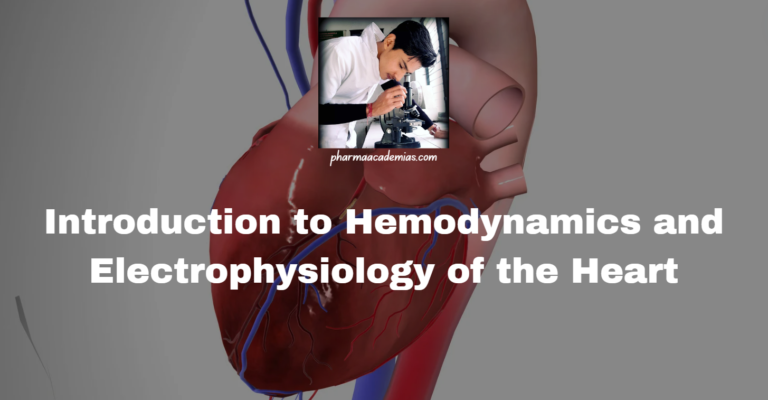 Introduction to Hemodynamics and Electrophysiology of the Heart