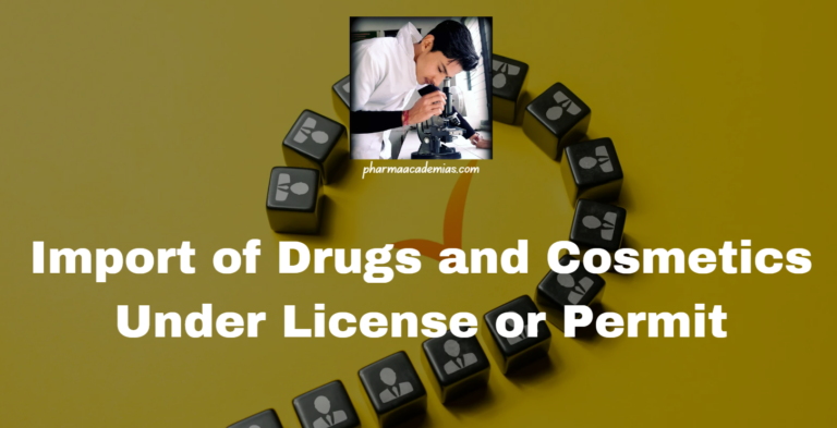 Import of Drugs and Cosmetics Under License or Permit