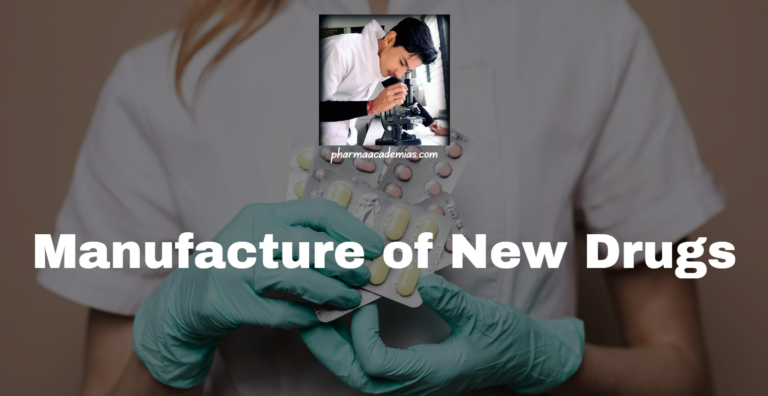 Manufacture of New Drugs
