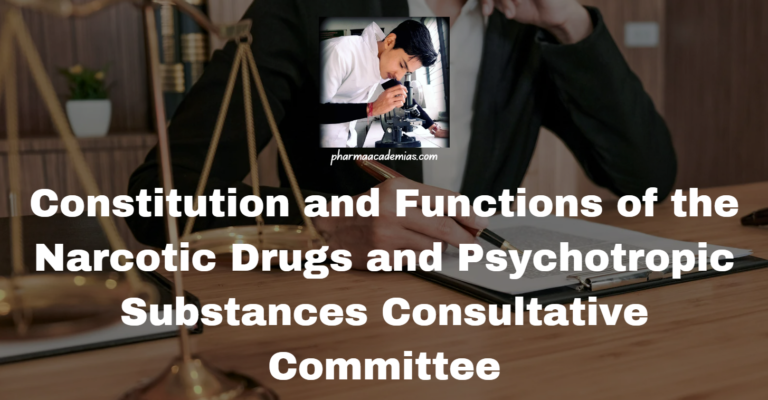 Constitution and Functions of the Narcotic Drugs and Psychotropic Substances Consultative Committee