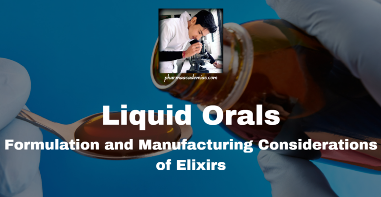Liquid Orals: Formulation and Manufacturing Considerations of Elixirs ...