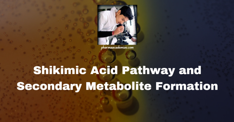 Shikimic Acid Pathway and Secondary Metabolite Formation
