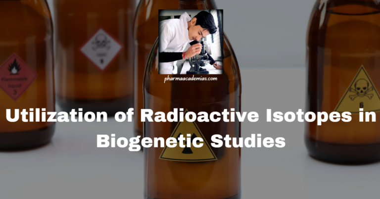 Utilization of Radioactive Isotopes in Biogenetic Studies