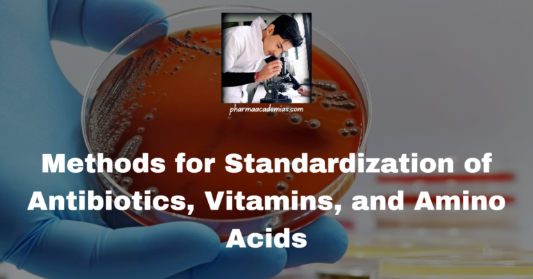 Methods for Standardization of Antibiotics, Vitamins, and Amino Acids