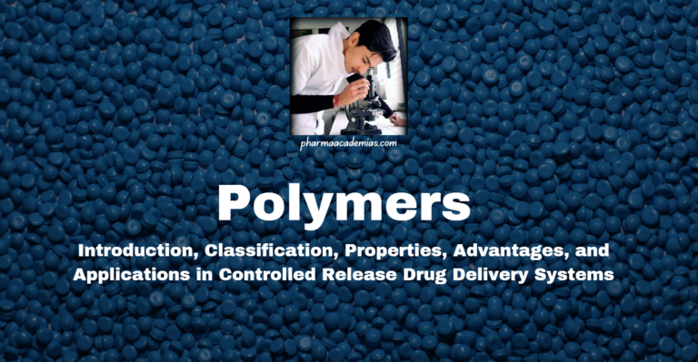 Polymers: Introduction, Classification, Properties, Advantages