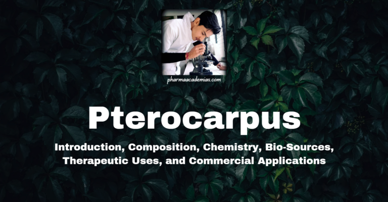 Pterocarpus: Introduction, Composition, Chemistry, Bio-Sources, Therapeutic Uses, and Commercial Applications