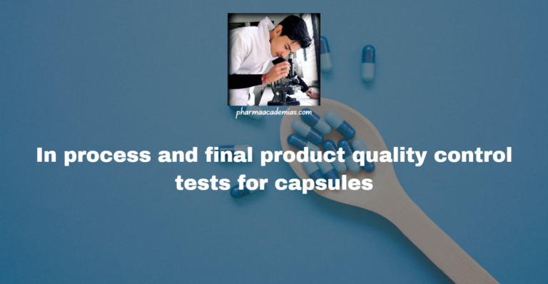 In process and final product quality control tests for capsules