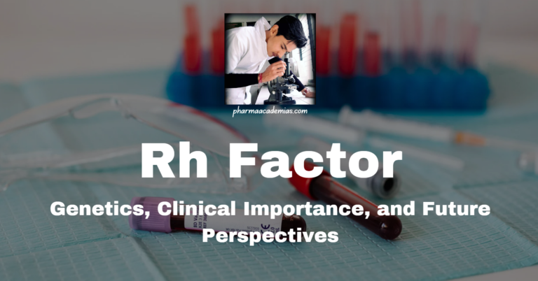 Rh Factor: Genetics, Clinical Importance, and Future Perspectives