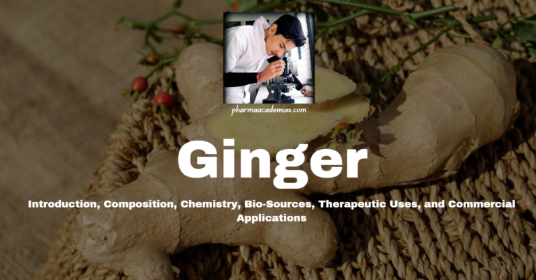 Ginger: Introduction, Composition, Chemistry, Bio-Sources, Therapeutic Uses, and Commercial Applications