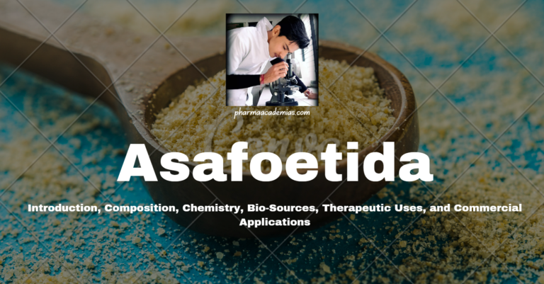 Asafoetida: Introduction, Composition, Chemistry, Bio-Sources, Therapeutic Uses, and Commercial Applications