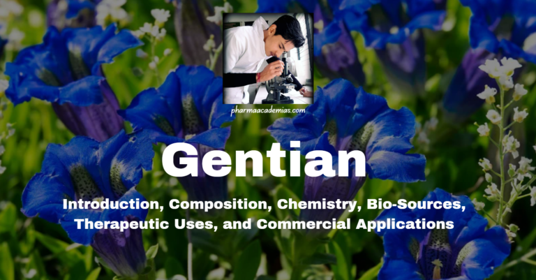 Gentian: Introduction, Composition, Chemistry, Bio-Sources, Therapeutic Uses, and Commercial Applications