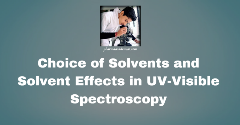 Choice of Solvents and Solvent Effects in UV-Visible Spectroscopy