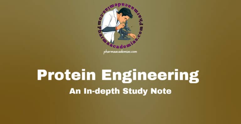 Protein Engineering – An In-depth Study Note