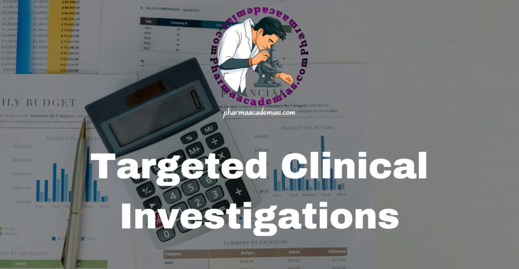 Targeted Clinical Investigations