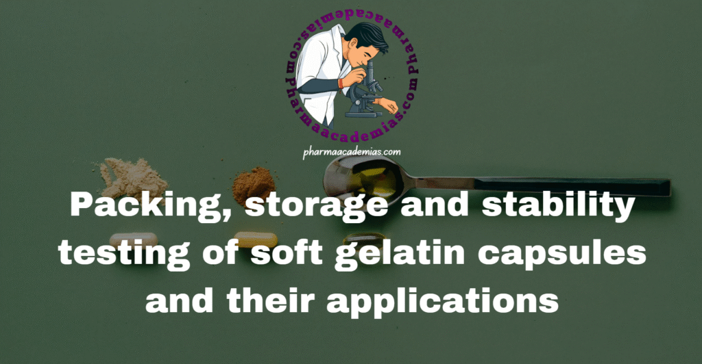 Packing storage of soft gelatin capsules