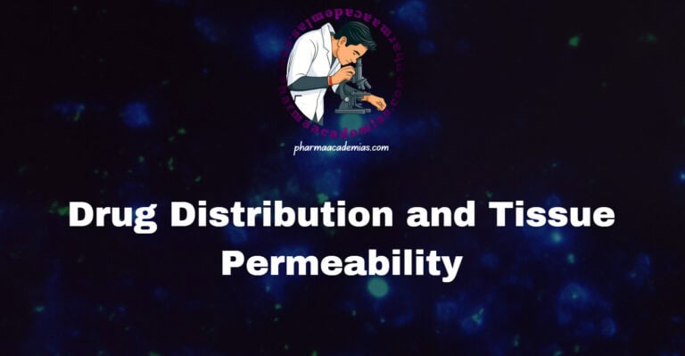 Drug Distribution and Tissue Permeability