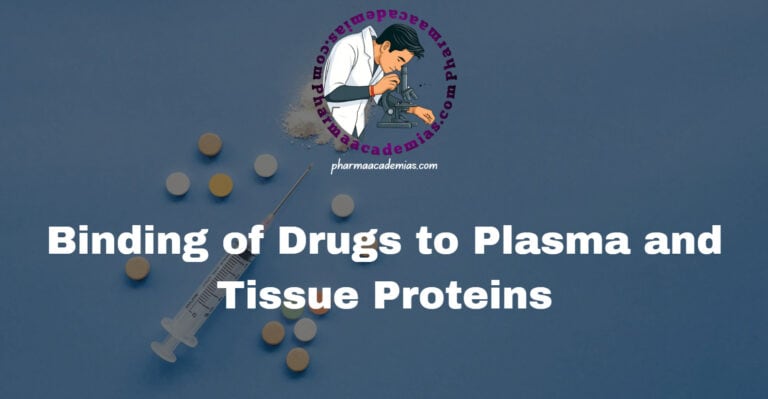 Binding of Drugs to Plasma and Tissue Proteins