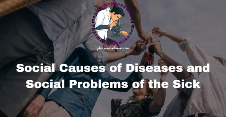 Social Causes of Diseases and Social Problems of the Sick