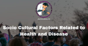 Socio Cultural Factors Related to Health