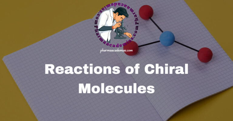 Reactions of Chiral Molecules