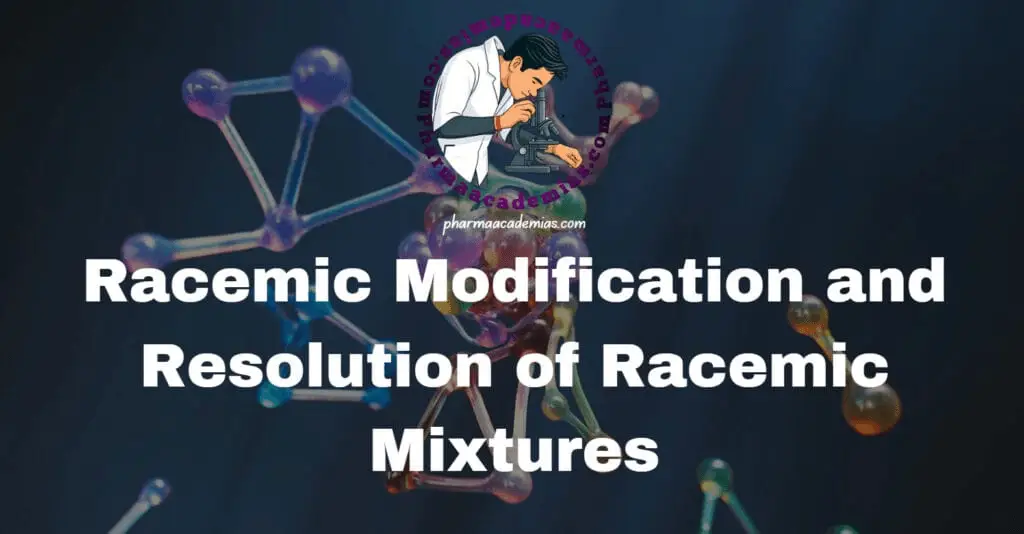Racemic Modification and Resolution of Racemic Mixtures
