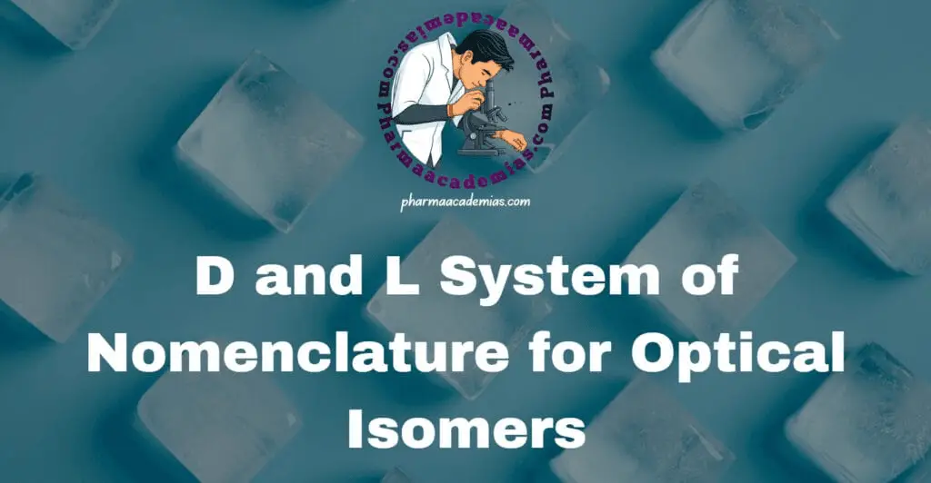 D and L System of Nomenclature for Optical Isomers