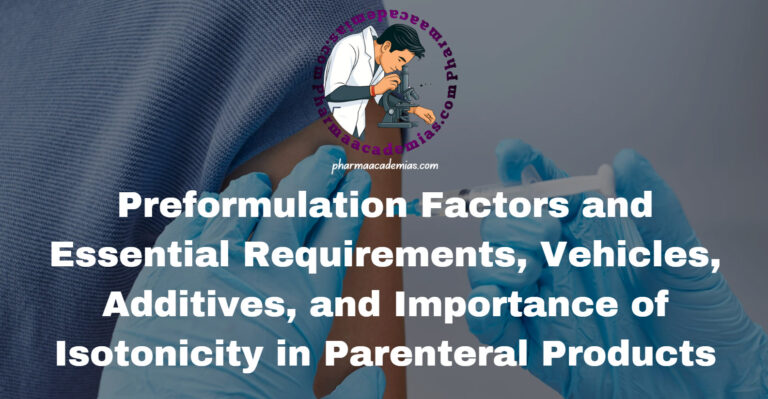 Preformulation Factors and Essential Requirements