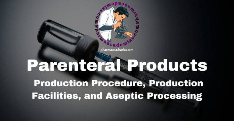 Parenteral Products: Production Procedure, Production etc