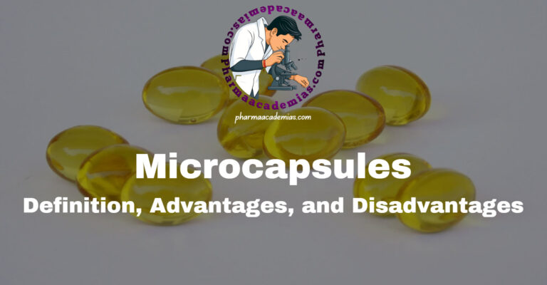 Microcapsules: Definition, Advantages, and Disadvantages