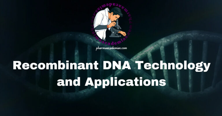 Recombinant DNA Technology and Applications