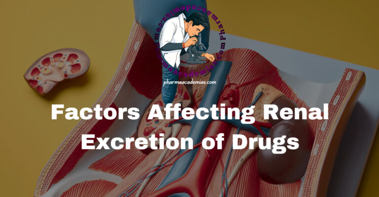 Factors Affecting Renal Excretion of Drugs