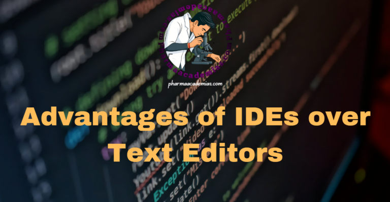 Advantages of IDEs over Text Editors